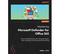 Samuel Soto Mastering Microsoft Defender for Office 365 (Poche)