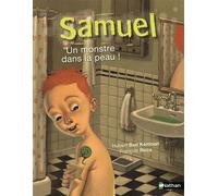 Samuel - Un monstre dans la peau ! - Hubert Ben Kemoun - Nathan - Poche - Roman cadet