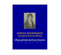 SAMUEL WOODWORTH: Complete Poetical Works