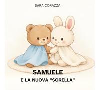 Samuele e la " nuova sorella": un albo illustrato sull’affido familiare dal punto di vista di chi viene accolto