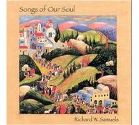 Samuels, Richard W. - Songs of Our Soul