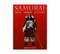 Samurai: Arms, Armor, Costume