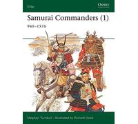 Samurai Commanders (1) 940-1576 (Elite): Vol 1 by Stephen Turnbull (29-Apr-2005) Paperback