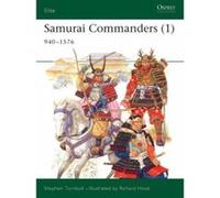 Samurai Commanders (1): 940-1576