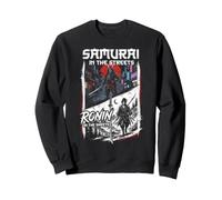 Samurai in The Streets Ronin in The Sheets Bushido Japanese Sweatshirt