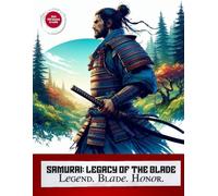 Samurai: Legacy of the Blade: Legend. Blade. Honor.