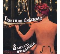 Samurai Over Serbia [Special E by Fishtank Ensemble