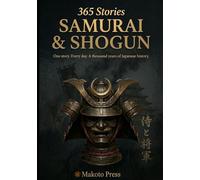 Samurai & Shogun: One story. Every day. A thousand years of Japanese history.