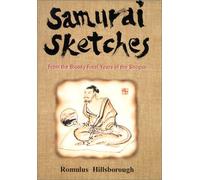 Samurai Sketches: From the Bloody Final Years of the Shogun