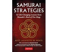 Samurai Strategies 42 Life-Changing Lessons from Musashi's Book of Five Rings