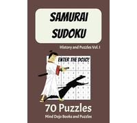 Samurai Sudoku - History and Puzzles Vol. 1: Samurai History and Legacy with Sudoku Puzzles: Where Ancient Wisdom Meets Modern Logic | 70 Engaging ... Lots of Imagery - Easy to Read - Great Gift!