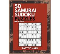 Samurai Sudoku Puzzle Book for Adults: 50 Challenging Samurai Sudoku Puzzles from Easy to Hard with Complete Solutions