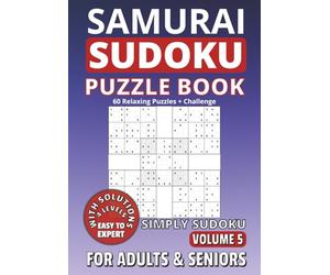 Samurai Sudoku Puzzle Book for Adults and Seniors: 60 Puzzles | Five-Grid Classic | The Ultimate Multi-Grid Challenge: Simply Sudoku, Volume 5