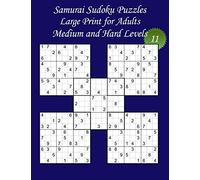 Samurai Sudoku Puzzles - Large Print for Adults - Medium and Hard Levels - N°11: 100 Puzzles: 50 Medium + 50 Hard Puzzles - Big Size (8,5’ x 11’) and ... (22 points) for the puzzles and the solutions