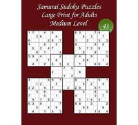 Samurai Sudoku Puzzles - Large Print for Adults - Medium Level - N°43: 100 Medium Samurai Sudoku Puzzles - Big Size (8,5’ x 11’) and Large Print (22 points) for the puzzles and the solutions