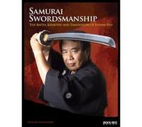 Samurai Swordsmanship: The Batto, Kenjutsu, and Tameshigiri of Eishin-Ryu