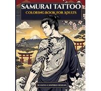 Samurai Tattoo Coloring Book for Adults: 50 Ukiyo-e Inspired Japanese Irezumi Designs
