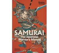 Samurai : The Japanese Warrior's (Unofficial) Manual (new edition) /anglais