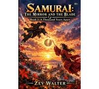 Samurai: The Mirror and the Blade: Book 2: A Thousand Years Apart