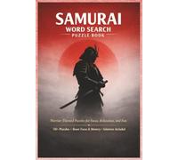 Samurai Word Search Puzzle Book: 50+ Japanese Warrior-Themed Puzzles for Adults and Seniors Featuring Samurai History, Culture, Focus, Memory, Relaxation, and Screen-Free Brain Training