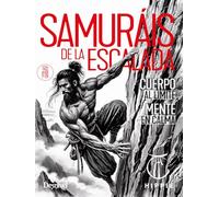 Samuráis de la escalada: Cuerpo al límite / Mente en calma