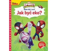 S'amuser et apprendre Comment être écolo ? Marvel Spidey et ses super copains Ilona Siwak (Buch auf Polnisch)