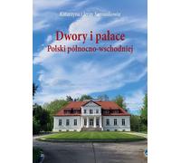 Samusikowie, K : Manoirs et palais du nord-est de la Pologne