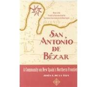 San Antonio De Bexar Jesus F. De LA Teja (Auteur)