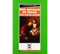 San Antonio de Padua: Vida, Doctrina, Devocion/ Life, Doctrine, Devotion