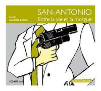 San-Antonio - Entre La Vie Et La Morgue - Cd Mp3