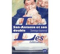 San-Antonio Et Son Double - L'aventure Littéraire De Frédéric Dard