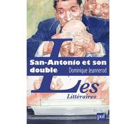 San-Antonio et son double. L'aventure littéraire de Frédéric Dard - Dominique Jeannerod - Puf - broché - Essai