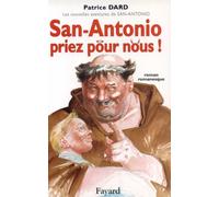 San-Antonio, priez pour nous !: Les nouvelles aventures de San-Antonio