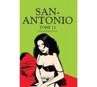 San Antonio - Tome 12 Frédéric Dard (Auteur), François Rivière (Préface)