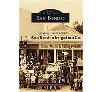 San Benito, Texas, Images of America Series San Benito Historical Society (Auteur)