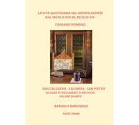 SAN CALOGERO - CALIMERA - SAN PIETRO. VOLUME QUARTO. BARONI E BARONESSE - PARTE PRIMA