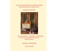SAN CALOGERO - CALIMERA - SAN PIETRO. VOLUME QUARTO. BARONI E BARONESSE - PARTE SECONDA