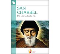 San Charbel. Dio solo basta alla vita