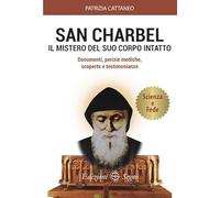 San Charbel. Il mistero del suo corpo intatto