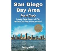 San Diego Bay Area Travel Guide: Exploring Coastal Beauty, World-Class Attractions, and Family-Friendly Adventures