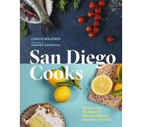 San Diego Cooks: Recipes from the Region’s Favorite Eateries, Bakeries, and Bars