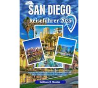 San Diego Reiseführer 2025: Entdecken Sie berühmte Wahrzeichen, florierende Viertel und lokale Erlebnisse im kalifornischen Küstenparadies