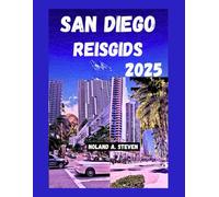 SAN DIEGO REISGIDS 2025: Ontdek de beste must see attracties, budget en gezinsvriendelijke activiteiten, verborgen pareltjes, stranden, eten en de stad Californië