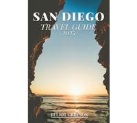 SAN DIEGO TRAVEL GUIDE 2025