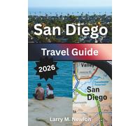 SAN DIEGO TRAVEL GUIDE 2026: Discover the Best of Southern California’s Coast, Neighborhoods, and Outdoor Experiences