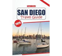 San Diego Travel Guide 2026: Your ultimate handbook for exploring the beaches, dining, local insights, must-see spots, and local culture of Southern California’s vibrant coastal city