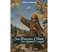 San Francesco d’Assisi tra stigmate e angeli