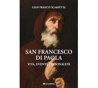San Francesco di Paola. Vita, eventi, personalità