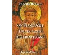 San Francesco E L'altra Faccia Dei Francescani