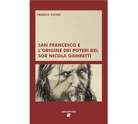 San Francesco e l'origine dei poteri del Sor Nicola Gambetti
